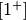[1^+]