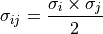 \sigma_{ij} = \frac{\sigma_{i} \times \sigma_{j}}{2}