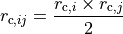 r_{\text{c},ij} = \frac{r_{\text{c},i} \times r_{\text{c},j}}{2}