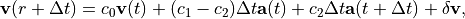 \mathbf{v}(r + \Delta t) = c_0 \mathbf{v}(t) + (c_1-c_2) \Delta t \mathbf{a}(t) + c_2 \Delta t \mathbf{a}(t+\Delta t) + \delta \mathbf{v},