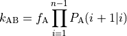 k_{\text{AB}} = f_{\text{A}} \prod_{i=1}^{n-1} P_{\text{A}} (i+1|i)