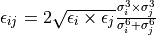 \epsilon_{ij} = 2 \sqrt{\epsilon_{i} \times \epsilon_{j}} \frac{\sigma_i^3 \times \sigma_j^3}{\sigma_i^6 + \sigma_j^6}