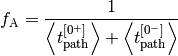 f_{\text{A}} = \frac{1}{\left \langle t_{\rm path}^{[0^+]} \right \rangle + \left \langle t_{\rm path}^{[0^-]}\right \rangle }