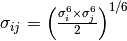 \sigma_{ij} = \left( \frac{\sigma_{i}^6 \times \sigma_{j}^6}{2} \right)^{1/6}