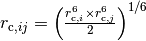 r_{\text{c},ij} = \left(\frac{r_{\text{c},i}^6 \times r_{\text{c},j}^6}{2}\right)^{1/6}